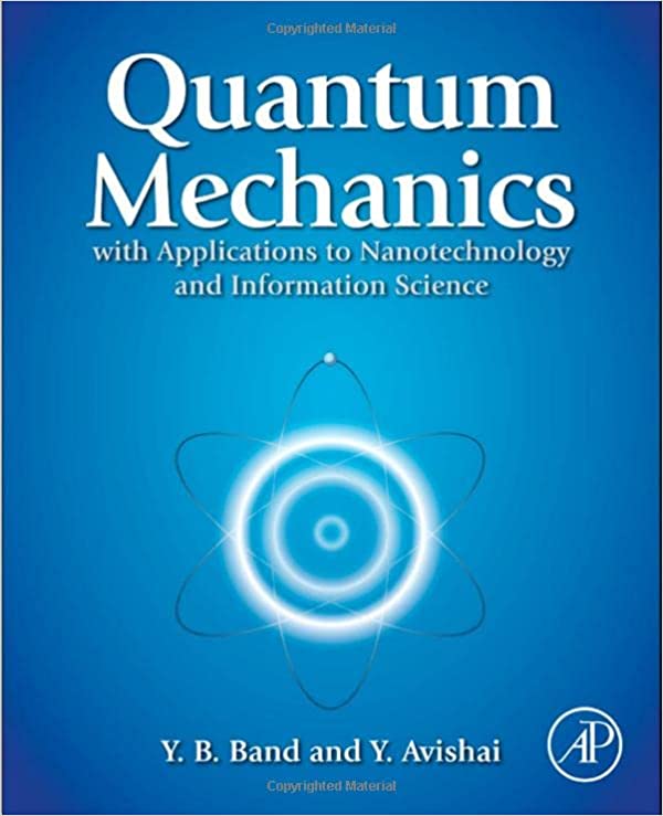 Quantum Mechanics with Applications to Nanotechnology and Information Science